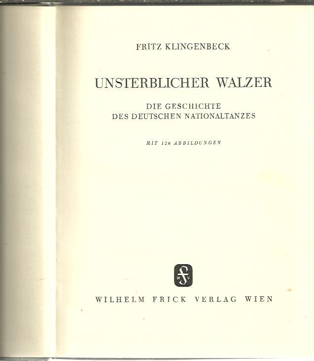 UNSTERBLICHER WALZER. DIE GESCHICHTE DES DEUTSCHEN NATIONALTANZES.