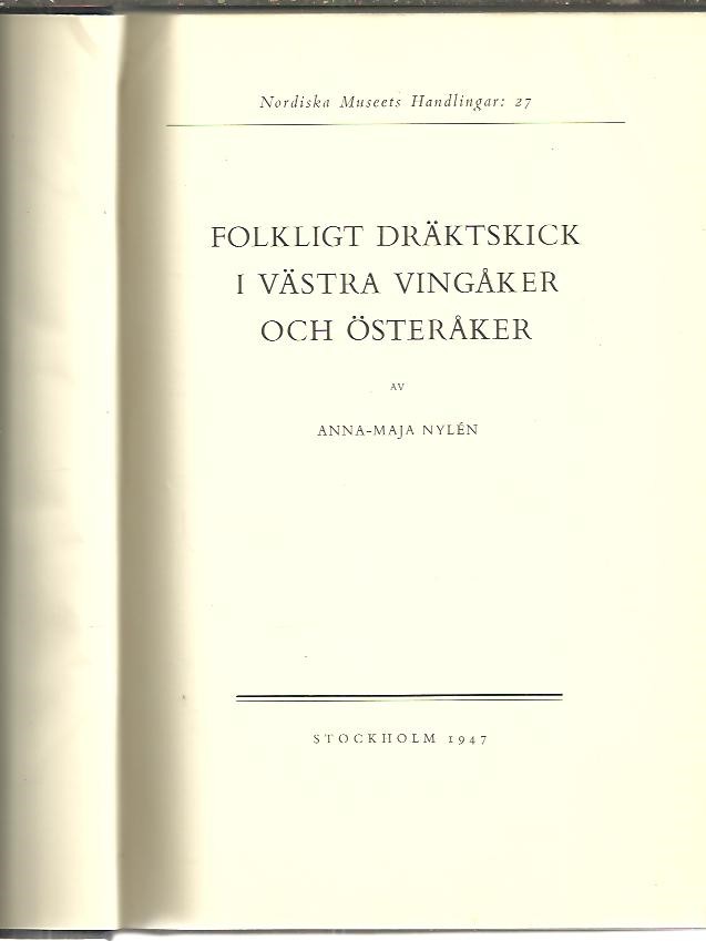 FOLKLIGT DRAKTSKICK I VASTRA VINGAKER OCH OSTERAKER.