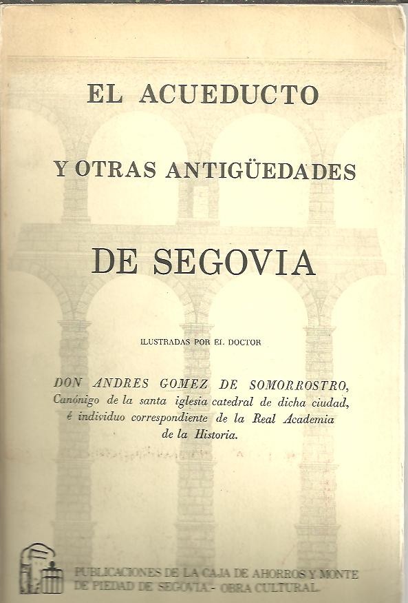 EL ACUEDUCTO Y OTRAS ANTIGEDADES DE SEGOVIA.