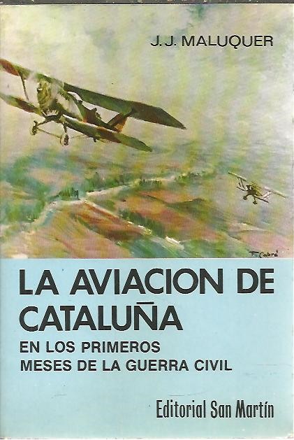 LA AVIACION DE CATALU�A EN LOS PRIMEROS MESES DE LA GUERRA CIVIL.