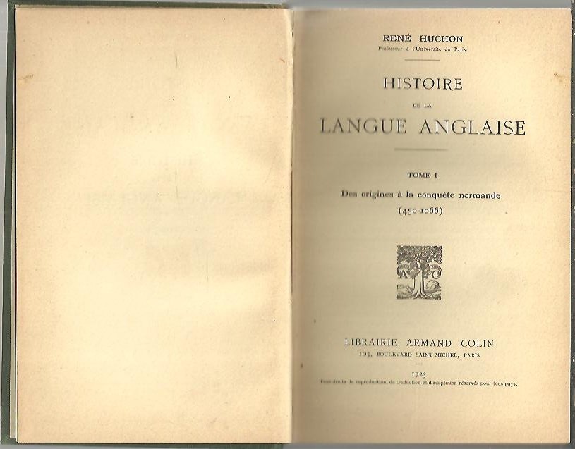 HISTOIRE DE LA LANGUE ANGLAISE. TOME I. DES ORIGENES A LA COQUETE NORMANDE (450 - 1066).