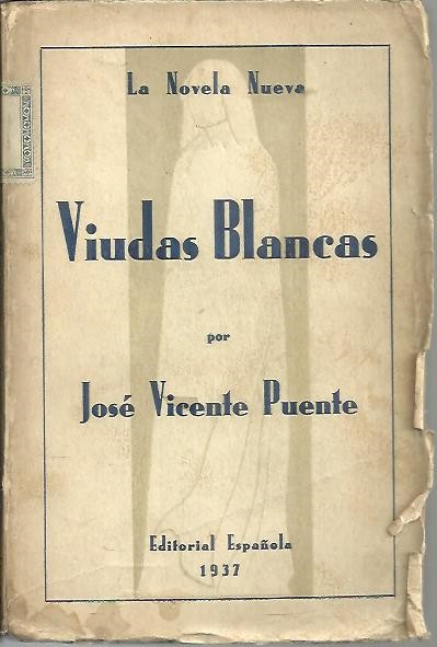 VIUDAS BLANCAS. NOVELA Y LLANTO DE LAS MUCHACHAS ESPA�OLAS.