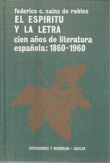 EL ESPIRITU Y LA LETRA. CIEN AÑOS DE LITERATURA ESPAÑOLA 1860-1960.