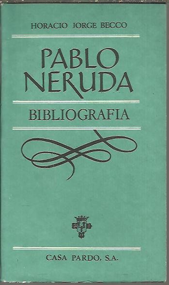 PABLO NERUDA. BIBLIOGRAFIA.