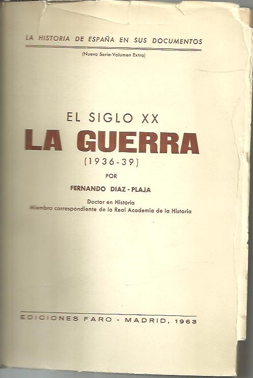 LA HISTORIA DE ESPAA EN SUS DOCUMENTOS. EL SIGLO XX. LA GUERRA (1936-1939).