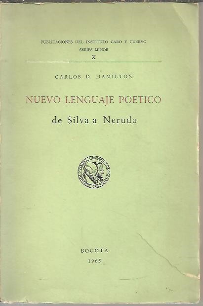 NUEVO LENGUAJE POETICO. DE SILVA A NERUDA.
