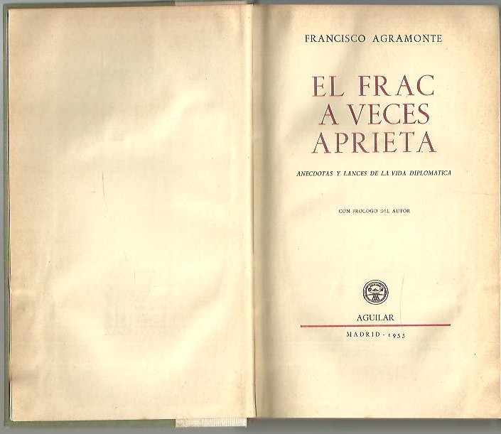 EL FRAC A VECES APRIETA. ANECDOTAS Y LANCES DE LA VIDA DIPLOMATICA.