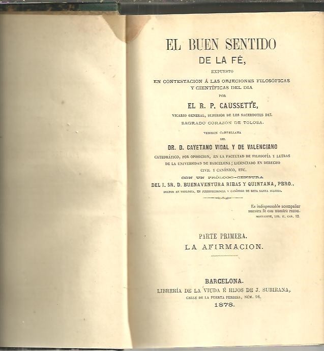 EL BUEN SENTIDO DE LA FE, EXPUESTO EN CONTESTACION A LAS OBJECIONES FILOSOFICAS Y CIENTIFICAS DEL DIA.