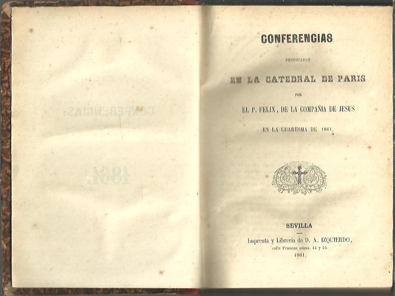 CONFERENCIAS PREDICADAS EN LA CATEDRAL DE PARIS. 1861. 1862. 1863. 1864. 1865. 1866.