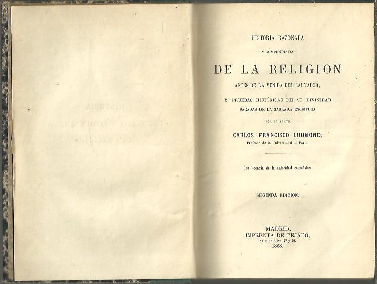 HISTORIA RAZONADA Y COMPENDIADAD DE LA RELIGION ANTES DE LA VENIDA DEL SALVADOR, Y PRUEBAS HISTORICAS DE SU DIVINIDAD SACADAS DE LA SAGRADA ESCRITURA.