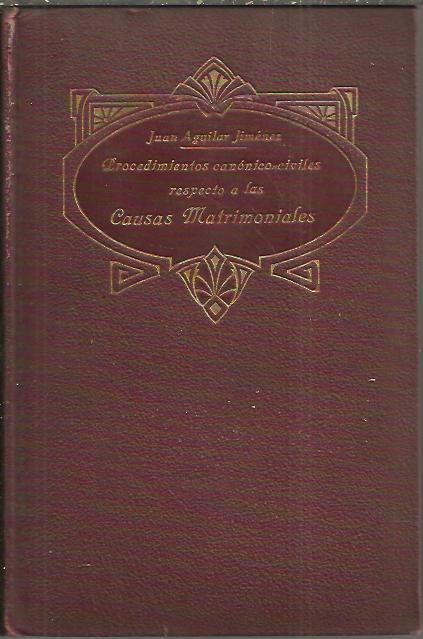 PROCEDIMIENTOS CANONICO CIVILES RESPECTO A LAS CAUSAS DE DIVORCIO Y NULIDAD DE MATRIMONIO. TOMO I.