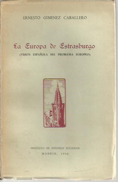 LA EUROPA DE ESTRASBURGO. (VISION ESPAOLA DEL PROBLEMA EUROPEO).