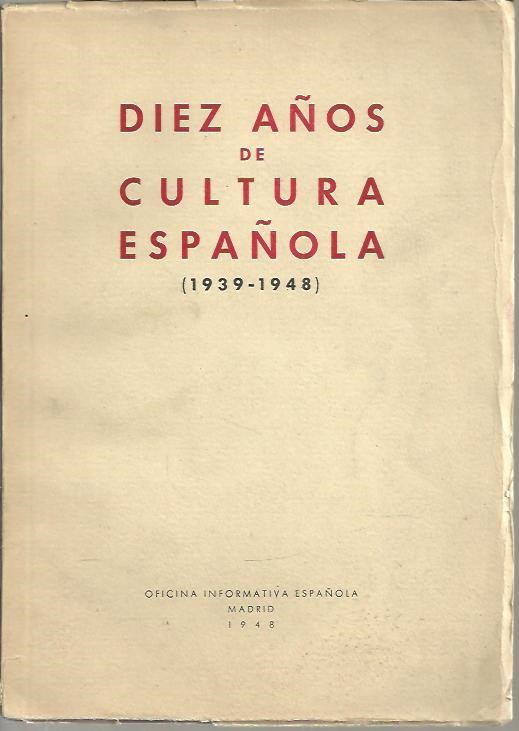 DIEZ AOS DE CULTURA EN ESPAA. (1939 - 1948).