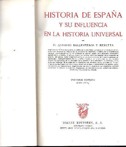 HISTORIA DE ESPA�A Y SU INFLUENCIA EN LA HISTORIA UNIVERSAL. VOL. IX. TOMO VI.