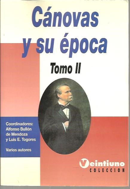 CANOVAS Y SU EPOCA. ACTAS DEL CONGRESO MADRID 20 -22 NOVIEMBRE DE 1997. TOMO II.