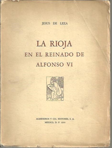 LA RIOJA EN EL REINADO DE ALFONSO VI. ENSAYO DE INTERPRETACION HISTORICA.