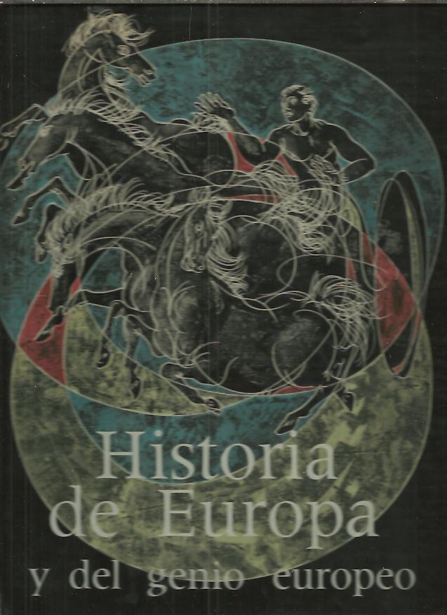 HISTORIA DE EUROPA Y DEL GENIO EUROPEO.