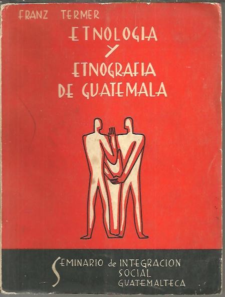 ETNOLOGIA Y ETNOGRAFIA DE GUATEMALA.