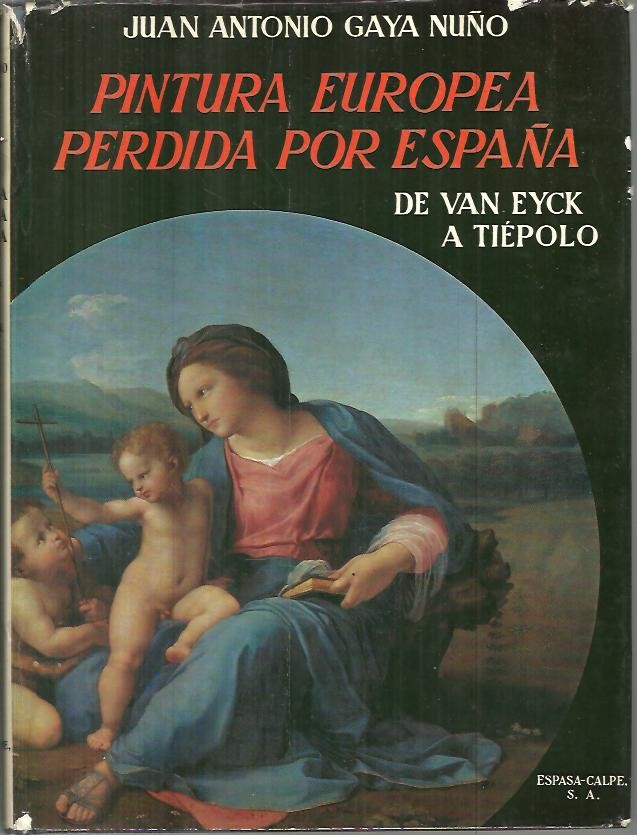 PINTURA EUROPEA PERDIDA POR ESPAA. DE VAN EYCK A TIEPOLO.