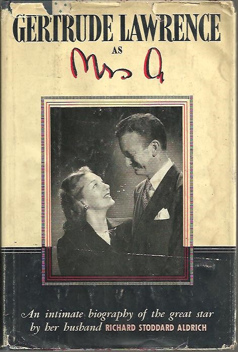 GERTRUDE LAWRENCE AS MRS. A. AN INTIMATE BIOGRAPHY OF THE GREAT STAR.