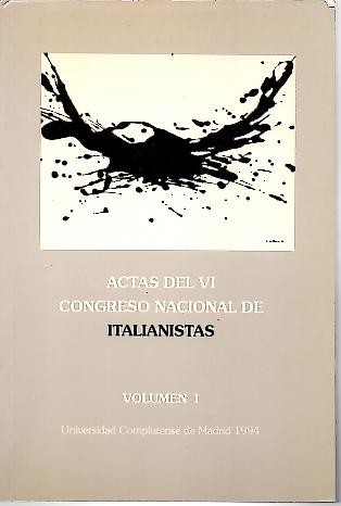 ACTAS DEL VI CONGRESO NACIONAL DE ITALIANISTAS. MADRID, 3-6 DE MAYO DE 1994.