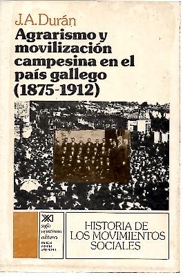 AGRARISMO Y MOVILIZACION CAMPESINA EN EL PAIS GALLEGO (1875-1912).