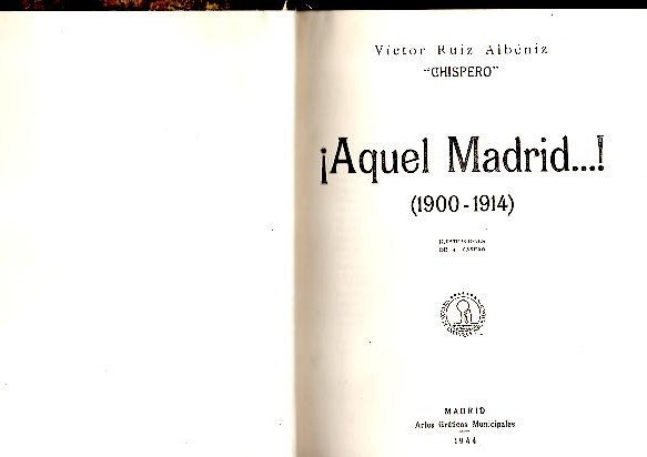 AQUEL MADRID ...!. (1900 -1914).