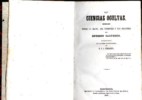 LAS CIENCIAS OCULTAS. ENSAYO SOBRE LA MAGIA, LOS PRODIGIOS Y LOS MILAGROS.