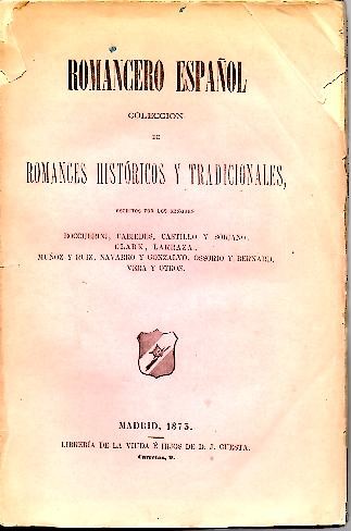 ROMANCERO ESPAOL. COLECCIN DE ROMANCES HISTORICOS Y TRADICIONALES.
