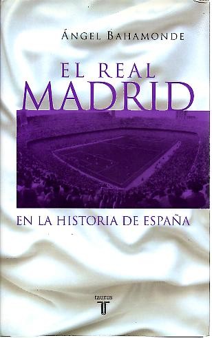EL REAL MADRID EN LA HISTORIA DE ESPAA.