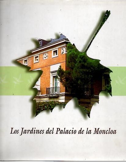 LOS JARDINES DEL PALACIO DE LA MONCLOA. MANUAL DE IDENTIFICACION DE PLANTAS.