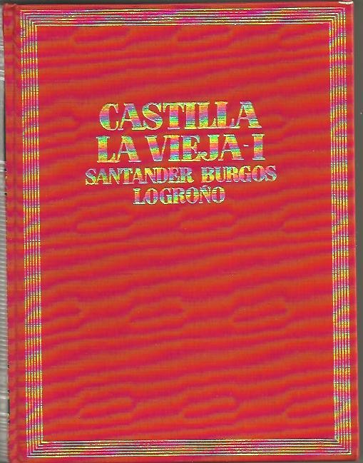 CASTILLA LA VIEJA. I. SANTANDER, BURGOS, LOGROO.