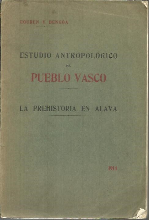 ESTUDIO ANTROPOLOGICO DEL PUEBLO VASCO. LA PREHISTORIA EN ALAVA.