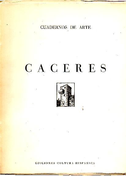 CUADERNOS DE ARTE. N. VI. CACERES. ESTUDIO HISTORICO - ARTISTICO.