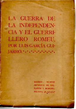 LA GUERRA DE LA INDEPENDENCIA Y EL GUERRILLERO ROMEU.