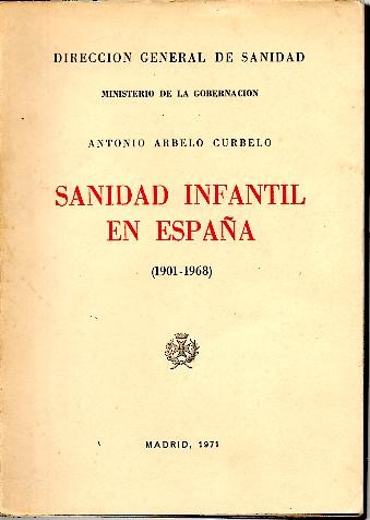 SANIDAD INFANTIL EN ESPAA. (1901-1968).