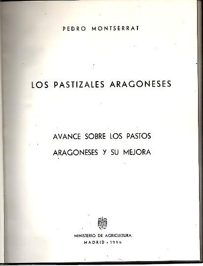 LOS PASTIZALES ARAGONESES. AVANCE SOBRE LOS PASTOS ARAGONESES Y SU MEJORA.