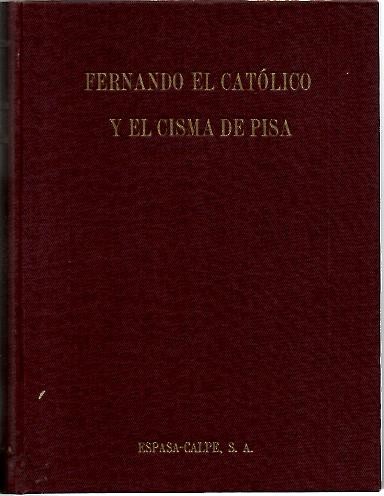 FERNANDO EL CATOLICO Y EL CISMA DE PISA.