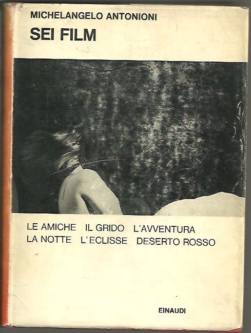 SEI FILM. LE AMICHE, IL GRIDO, L'AVVENTURA, LA NOTTE, L'ECLISSE, DESERTO ROSO.