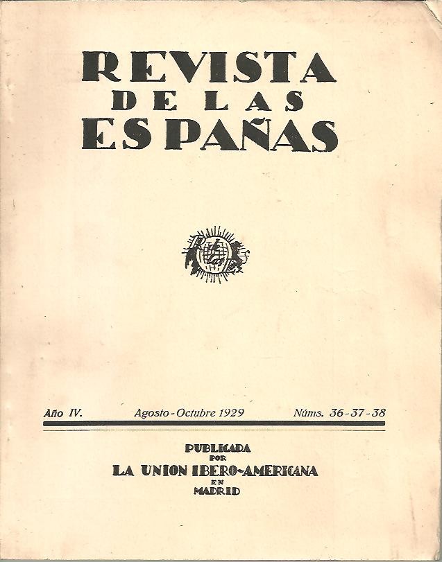 REVISTA DE LAS ESPAAS. AO IV. NUMS. 36-37-38. AGOSTO-OCTUBRE, 1929.