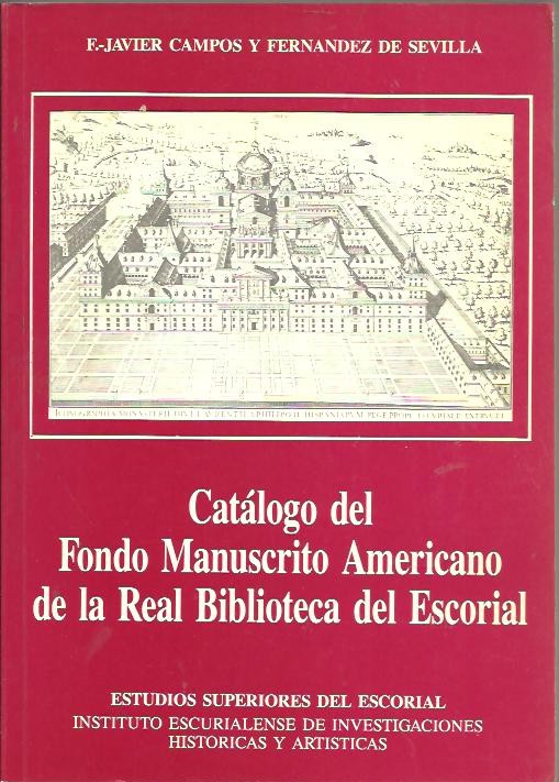CATALOGO DEL FONDO MANUSCRITO AMERICANO DE LA REAL BIBLIOTECA DEL ESCORIAL.
