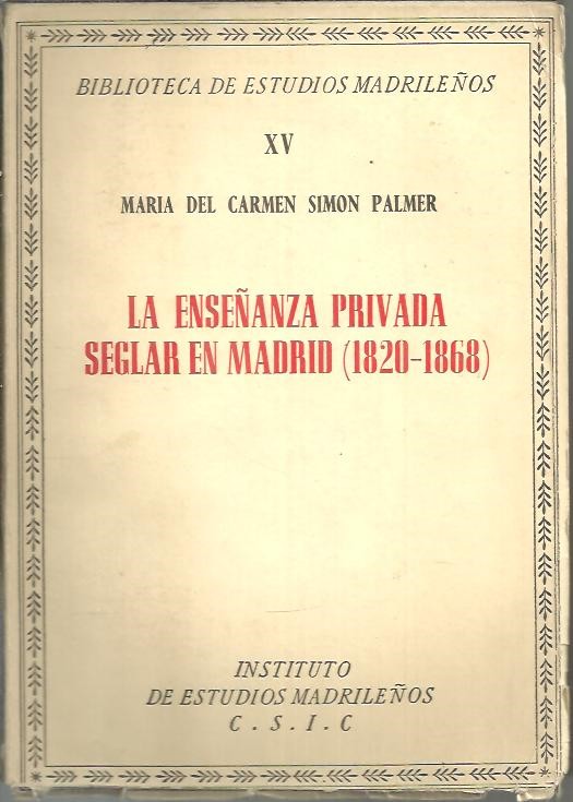 LA ENSEANZA PRIVADA SEGLAR EN MADRID (1820 -1868).