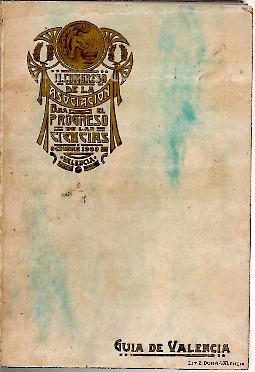 GUIA DE VALENCIA. II CONGRESO DE LA ASOCIACION ESPA�OLA PARA EL PROGRESO DE LAS CIENCIAS.
