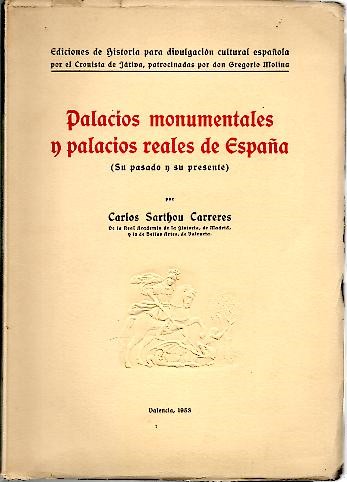 PALACIOS MONUMENTALES Y PALACIOS REALES DE ESPAA (SU PASADO Y SU PRESENTE). NOBILIARIOS, ECLESIASTICOS, MILITARES Y REALES DECLARADOS MONUMENTOS HISTORICO-ARTISTICOS DEL TESORO NACIONAL.