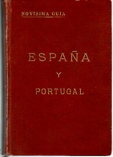 ESPAA Y PORTUGAL. MANUAL DEL VIAJERO Y DEL TURISTA. TOMO I.