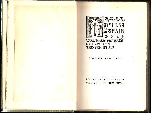 IDYLLS OF SPAIN. VARNISHED PICTURES OF TRAVEL IN THE PENINSULA.