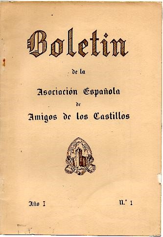 BOLETIN DE LA ASOCIACION ESPAOLA DE AMIGOS DE LOS CASTILLOS. AO I. ABRIL-MAYO-JUNIO 1953. N. 1. A AO VI. OCTUBRE-NOVIEMBRE-DICIEMBRE 1958. N. 23.