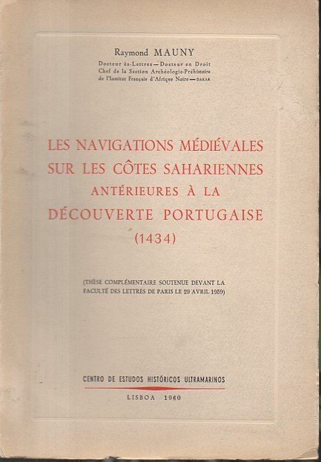 LES NAVIGATIONS MEDIEVALES SUR LES COTES SAHARIENNES ANTERIEURES A LA DECOUVERTE PORTUAISE. (1434).