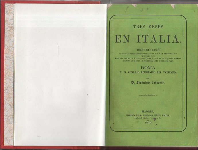 TRES MESES EN ITALIA. DESCRIPCION DE SUS CIUDADES PRINCIPALES  Y DE SUS RENOMBRADOS MONUMENTOS... ROMA Y EL CONCILIO ECUMENICO DEL VATICANO.