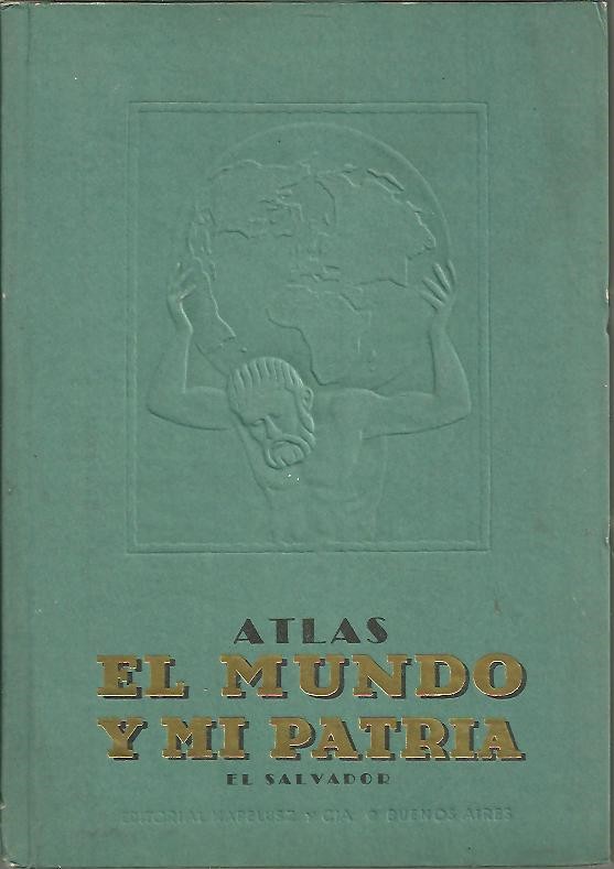 ATLAS EL MUNDO Y MI PATRIA. FISICO - POLITICO. EL SALVADOR.